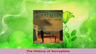 Read  The History of Surrealism Ebook Free