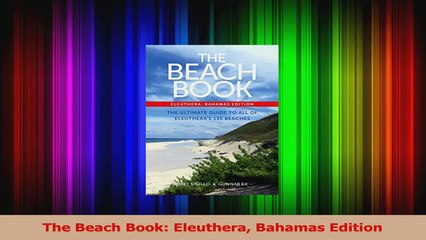 PDF Download  The Beach Book Eleuthera Bahamas Edition Read Full Ebook