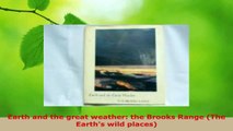 Read  Earth and the great weather the Brooks Range The Earths wild places Ebook Free