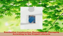 PDF Download  Residential Construction Management Managing According to the Project Lifecycle Read Online