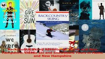 PDF Download  Backcountry Skiing Adventures Maine and New Hampshire Classic Ski and Snowboard Tours in Download Online