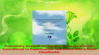 Read  Preliminary Analysis of Changes in Kansas Weather Coincidental to Experimental Operations PDF Online