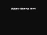Of Love and Shadows: A Novel [Read] Online