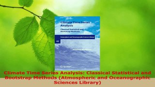 Read  Climate Time Series Analysis Classical Statistical and Bootstrap Methods Atmospheric and PDF Online