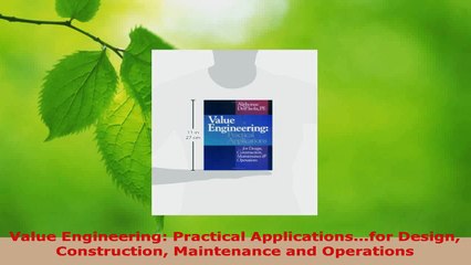 Download  Value Engineering Practical Applicationsfor Design Construction Maintenance and Ebook Online