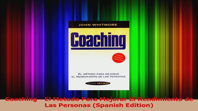 PDF Download Coaching El Metodo Para Mejorar El Rendimiento de Las Personas Spanish Edition PDF Online