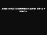 James Baldwin: Early Novels and Stories (Library of America) [Read] Full Ebook