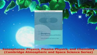 Download  Ionospheres Physics Plasma Physics and Chemistry Cambridge Atmospheric and Space Science EBooks Online
