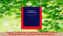 Download  Impact Cratering A Geologic Process Oxford Monographs on Geology and Geophysics PDF Online