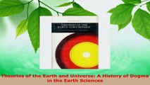 PDF Download  Theories of the Earth and Universe A History of Dogma in the Earth Sciences Download Full Ebook