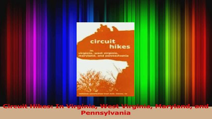 PDF Download  Circuit Hikes In Virginia West Virginia Maryland and Pennsylvania PDF Full Ebook