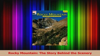 PDF Download  Rocky Mountain The Story Behind the Scenery PDF Full Ebook