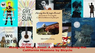 PDF Download  Along the Kings Road A Guide to Touring the California Missions by Bicycle Download Full Ebook
