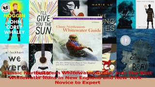 PDF Download  Classic Northeastern Whitewater Guide 3rd The Best Whitewater Runs in New England and New PDF Online