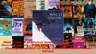 PDF Download  Wild Snow A Historical Guide to North American Ski Mountaineering  With 54 Selected Download Full Ebook