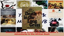 PDF Download  Death in the Long Grass A Big Game Hunters Adventures in the African Bush PDF Online