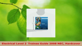 Read  Electrical Level 2  Trainee Guide 2008 NEC Hardcover EBooks Online