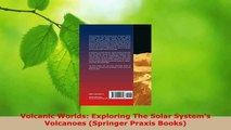 Read  Volcanic Worlds Exploring The Solar Systems Volcanoes Springer Praxis Books Ebook Free