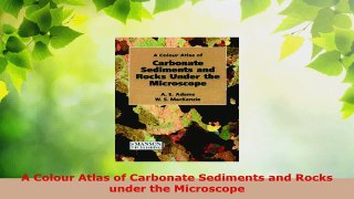 Read  A Colour Atlas of Carbonate Sediments and Rocks under the Microscope Ebook Online