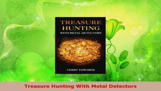 Download  Treasure Hunting With Metal Detectors PDF Online