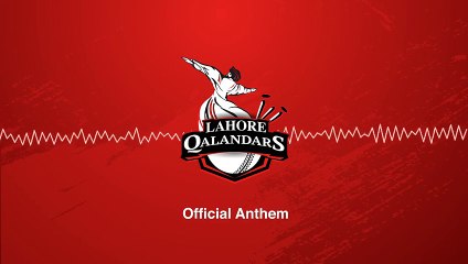 Official Anthem of Lahore Qalandars Released and Viral on Social Media