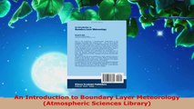 PDF Download  An Introduction to Boundary Layer Meteorology Atmospheric Sciences Library Download Full Ebook