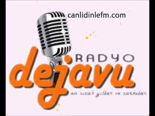 Canlı Dejavu Radyo dinle