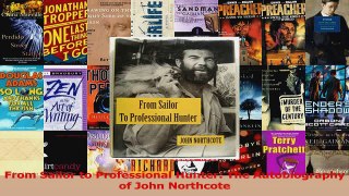 PDF Download  From Sailor to Professional Hunter The Autobiography of John Northcote PDF Online