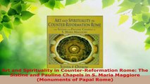 Read  Art and Spirituality in CounterReformation Rome The Sistine and Pauline Chapels in S Ebook Free
