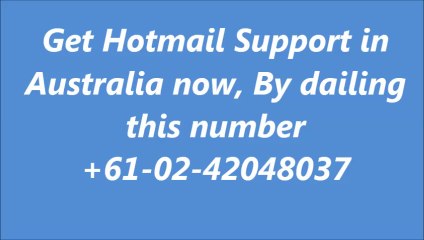 Hotmail Support Number Australia +61-02-4204803