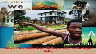PDF Download  Curse of the Black Gold 50 Years of Oil in The Niger Delta Download Full Ebook