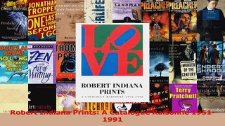 PDF Download  Robert Indiana Prints A Catalogue Raisonne 19511991 Download Full Ebook