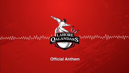 Official Anthem of Lahore Qalandars Released and Viral on Social Media