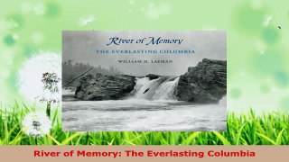 PDF Download  River of Memory The Everlasting Columbia Download Full Ebook