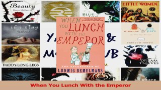 PDF Download  When You Lunch With the Emperor Read Full Ebook