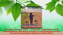 Read  Climate Change 2007  Impacts Adaptation and Vulnerability Working Group II contribution Ebook Free
