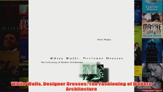 White Walls Designer Dresses The Fashioning of Modern Architecture