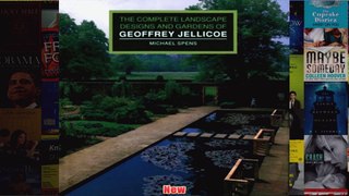 The Complete Landscape Designs and Gardens of Geoffrey Jellicoe Plans and Projects from