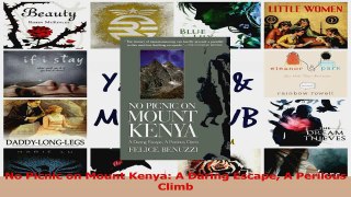 PDF Download  No Picnic on Mount Kenya A Daring Escape A Perilous Climb Read Full Ebook