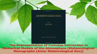 PDF Download  The Representation of Cumulus Convection in Numerical Models of the Atmosphere Download Online