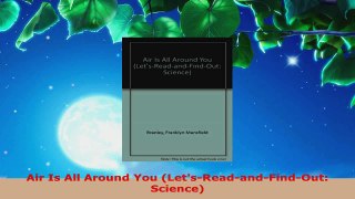 PDF Download  Air Is All Around You LetsReadandFindOut Science PDF Online