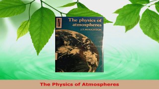 PDF Download  The Physics of Atmospheres Download Online