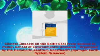 Read  Climate Impacts on the Baltic Sea From Science to Policy School of Environmental Ebook Free