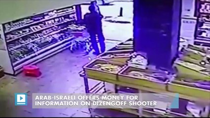 Arab-Israeli offers money for information on Dizengoff shooter