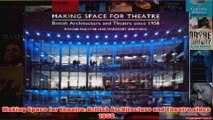 Making Space for Theatre British Architecture and Theatre since 1958