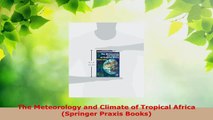 PDF Download  The Meteorology and Climate of Tropical Africa Springer Praxis Books Read Full Ebook