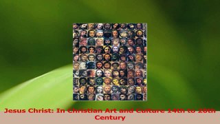 Download  Jesus Christ In Christian Art and Culture 14th to 20th Century PDF Online
