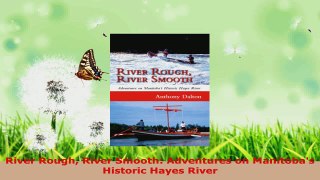 Download  River Rough River Smooth Adventures on Manitobas Historic Hayes River Ebook Free