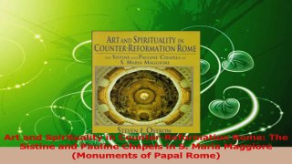 Read  Art and Spirituality in CounterReformation Rome The Sistine and Pauline Chapels in S PDF Online