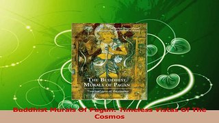 Read  Buddhist Murals Of Pagan Timeless Vistas Of The Cosmos Ebook Online